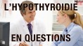L'hypothyroidie en questions
